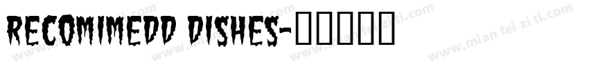 recomimedd dishes字体转换
